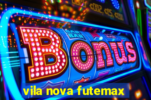 vila nova futemax